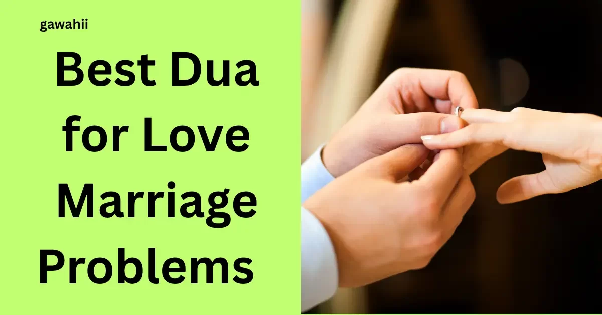 Dua for love marriage problems
