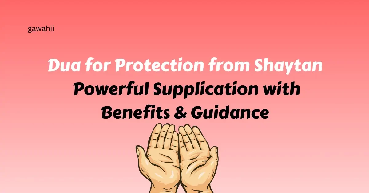 Dua for Protection from Shaytan