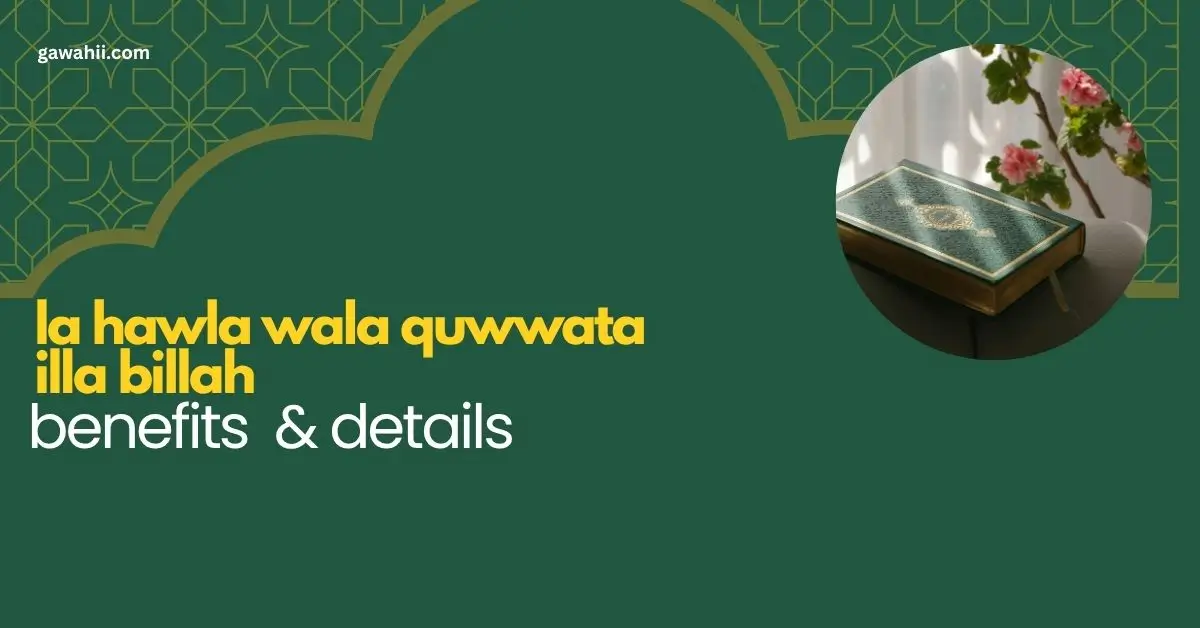 Hawla La Hawla Wala Quwwata Illa Billah Benefits Explained
